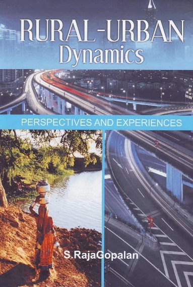 S Rajagopalan - Rural-Urban Dynamics, Inbunden