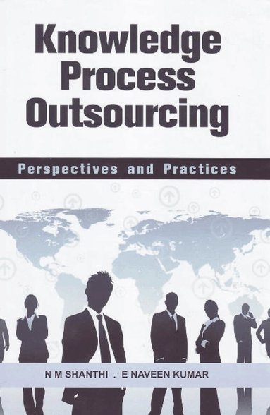 N M Shanthi, E Naveen Kumar - Knowledge Process Outsourcing, Inbunden