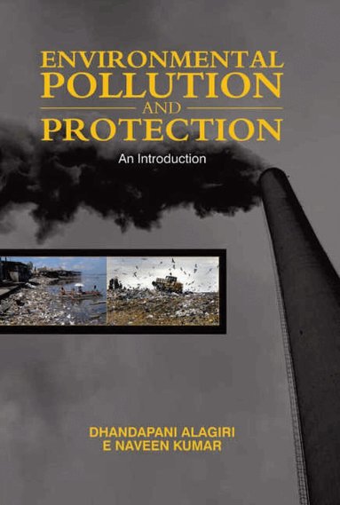 Dhandapani Alagiri, E Naveen Kumar - Environmental Pollution & Protection, Inbunden