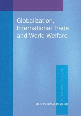 bokomslag Globalization, International Trade & World Welfare