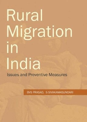 B V S Prasad, S Sivakamasundari - Rural Migration in India, Inbunden