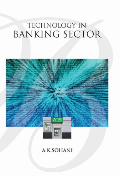 A K Sohani - Technology in Banking Sector, Inbunden