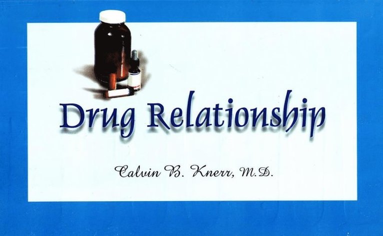 Calvin B Knerr, MD Knerr, Calvin B - Drug Relationship, Häftad