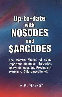B K Sarkar - Up-to-Date with Nosodes & Sarcodes, Häftad
