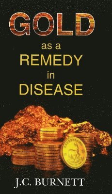 Gold as a Remedy in Disease 1