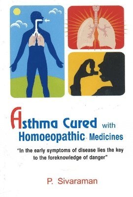 P Sivaraman - Asthma Cured with Homoeopathic Medicines, Häftad