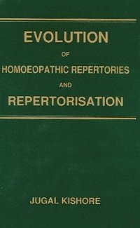 bokomslag Evolution of Homoeopathic Repertories & Repertorisation