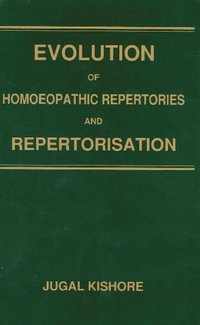 bokomslag Evolution of Homoeopathic Repertories & Repertorisation