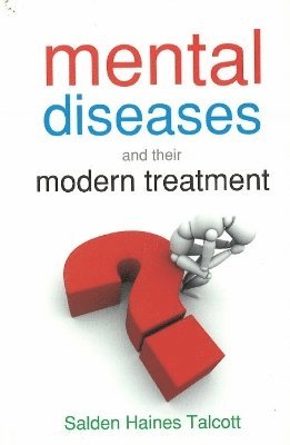 Mental Diseases & Their Modern Treatment 1