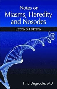bokomslag Notes on Miasms, Heredity & Nosodes