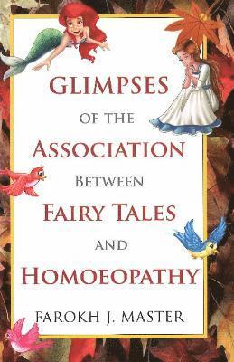 bokomslag Glimpses of the Association Between Fairy Tales & Homeopathy