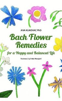 bokomslag Bach Flower Remedies for a Happy and Balanced Life