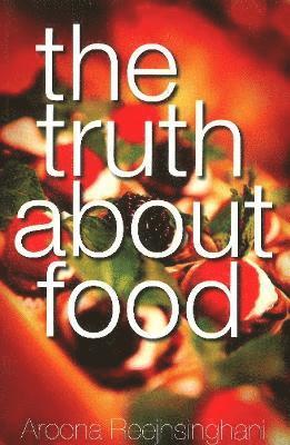 Truth About Food 1