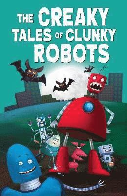 The Creaky Tales of Clunky Robots 1