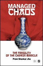 Prem Shankar Jha - Managed Chaos, Inbunden