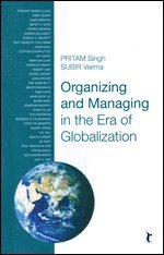 Pritam Singh, Subir Verma - Organizing and Managing in the Era of Globalization, Inbunden