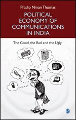 Pradip Ninan Thomas - Political Economy of Communications in India, Inbunden