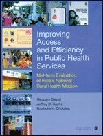 Nirupam Bajpai, Jeffrey D Sachs, Ravindra H. Dholakia - Improving Access and Efficiency in Public Health Services, Häftad