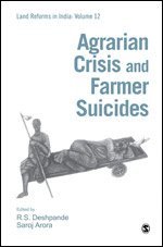 R S Deshpande, Saroj Arora - Agrarian Crisis and Farmer Suicides, Inbunden