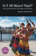 Sangita Shresthova - Is It All About Hips?, Häftad