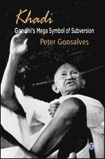 Khadi: Gandhi′s Mega Symbol of Subversion