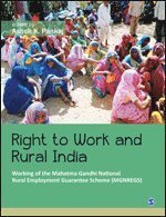 Ashok K Pankaj - Right to Work and Rural India, Inbunden