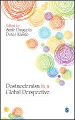 Samir Dasgupta, Peter Kivisto - Postmodernism in a Global Perspective, Inbunden