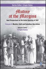 Crispin Bates - Mutiny at the Margins: New Perspectives on the Indian Uprising of 1857, Inbunden