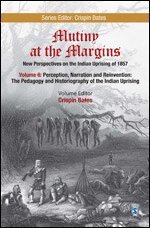Crispin Bates - Mutiny at the Margins: New Perspectives on the Indian Uprising of 1857, Inbunden