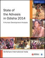 Skillshare International India - State of the Adivasis in Odisha 2014, Häftad