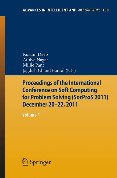 Kusum Deep, Atulya Nagar, Millie Pant, Jagdish Chand Bansal - Proceedings of the International Conference on Soft Computing for Problem Solving (SocProS 2011) December 20-22, 2011, Häftad