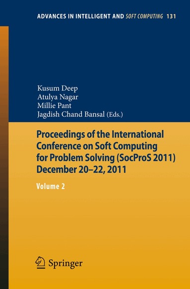 Kusum Deep, Atulya Nagar, Millie Pant, Jagdish Chand Bansal - Proceedings of the International Conference on Soft Computing for Problem Solving (SocProS 2011) December 20-22, 2011, Häftad