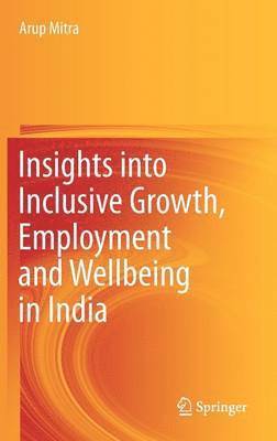 bokomslag Insights into Inclusive Growth, Employment and Wellbeing in India