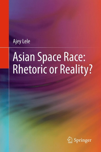 bokomslag Asian Space Race: Rhetoric or Reality?