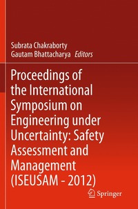 bokomslag Proceedings of the International Symposium on Engineering under Uncertainty: Safety Assessment and Management (ISEUSAM - 2012)