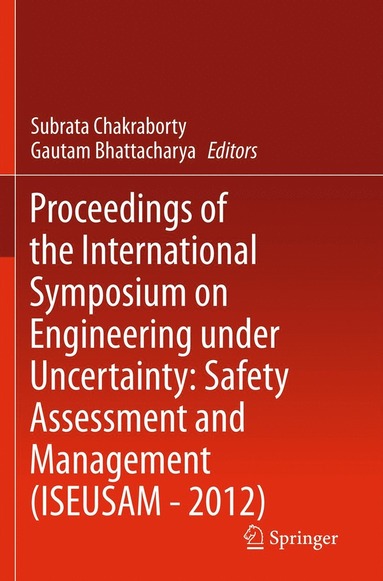 bokomslag Proceedings of the International Symposium on Engineering under Uncertainty: Safety Assessment and Management (ISEUSAM - 2012)