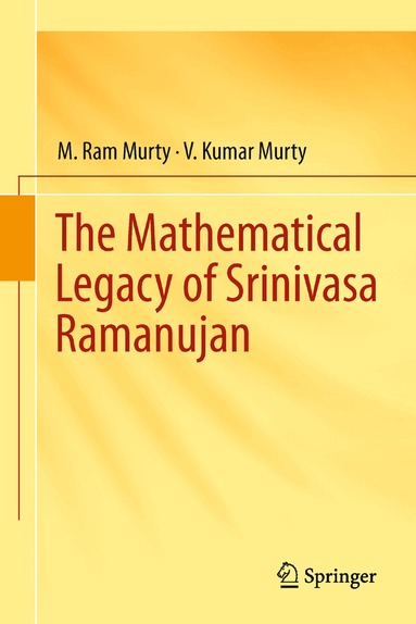 M. Ram Murty, V. Kumar Murty - Mathematical Legacy of Srinivasa Ramanujan, Inbunden