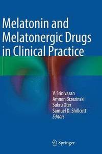 bokomslag Melatonin and Melatonergic Drugs in Clinical Practice