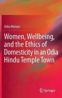 bokomslag Women, Wellbeing, and the Ethics of Domesticity in an Odia Hindu Temple Town