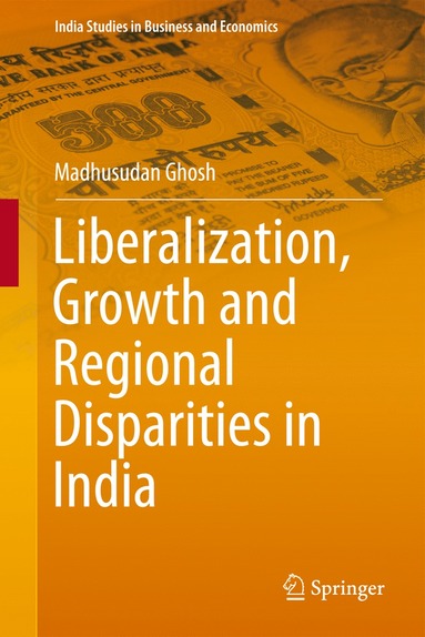 bokomslag Liberalization, Growth and Regional Disparities in India