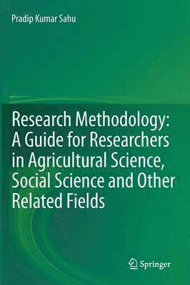 Research Methodology: A  Guide for Researchers In Agricultural Science, Social Science and Other Related Fields 1