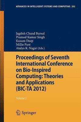 Proceedings of Seventh International Conference on Bio-Inspired Computing: Theories and Applications (BIC-TA 2012) 1