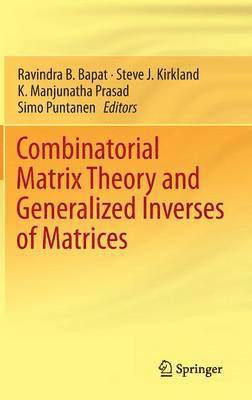 bokomslag Combinatorial Matrix Theory and Generalized Inverses of Matrices