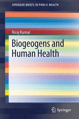 Niraj Kumar - Biogeogens and Human Health, Häftad