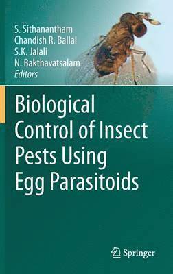 Biological Control of Insect Pests Using Egg Parasitoids