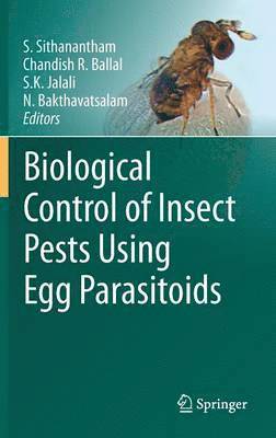 Biological Control of Insect Pests Using Egg Parasitoids 1