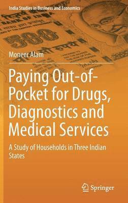 Moneer Alam - Paying Out-of-Pocket for Drugs, Diagnostics and Medical Services, Inbunden