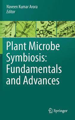 Plant Microbe Symbiosis: Fundamentals and Advances 1