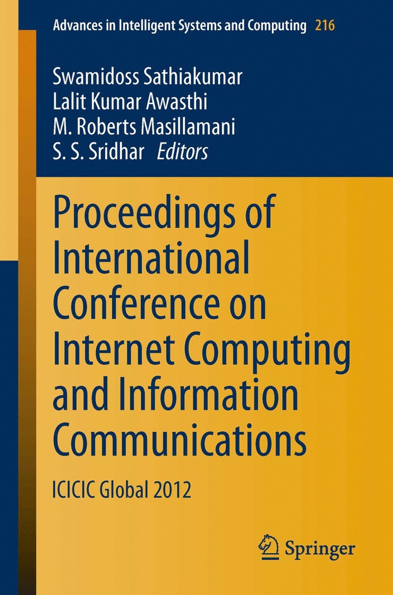 Swamidoss Sathiakumar, Lalit Kumar Awasthi, M. Roberts Masillamani, S S Sridhar - Proceedings of International Conference on Internet Computing and Information Communications, Häftad
