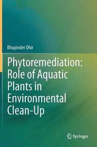bokomslag Phytoremediation: Role of Aquatic Plants in Environmental Clean-Up